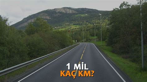 1 mil kaç kilometre